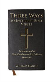 Three ways to interpret bible verses. Fundamentalist, Non-Fundamentalist Believer, Humanist cover image cdn