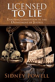 Licensed to lie: exposing corruption in the Department of Justice cover image cdn
