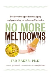 No More Meltdowns: Positive Strategies for Managing and Preventing Out-Of-Control Behavior cover image cdn