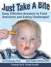 Just take a bite: easy, effective answers to food aversions and eating challenges cover image cdn