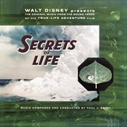 Walt disney presents the original music from his true life adventure film "the secrets of life" cover image cdn