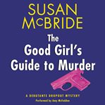 The good girl's guide to murder: a debutante dropout mystery cover image cdn