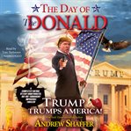The day of the Donald: Trump trumps America! cover image cdn