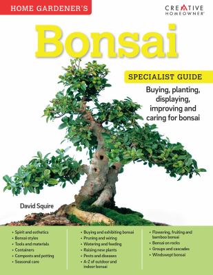 Home Gardener's bonsai specialist guide : buying, planting, displaying, improving and caring for bonsai cover image