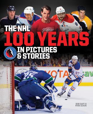 The NHL : 100 years in pictures and stories cover image