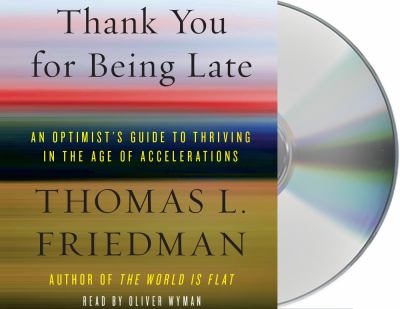 Thank you for being late an optimist's guide to thriving in the age of accelerations cover image
