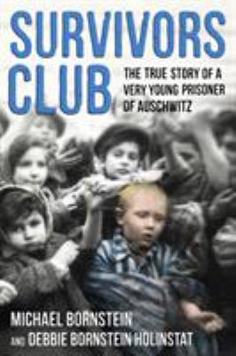 Survivors club : the true story of a very young prisoner of Auschwitz cover image