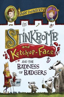 Stinkbomb and Ketchup-Face and the badness of badgers cover image