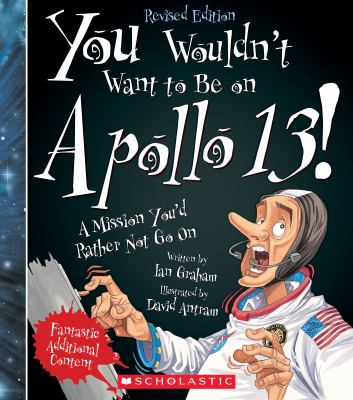 You wouldn't want to be on Apollo 13! : a mission you'd rather not go on cover image