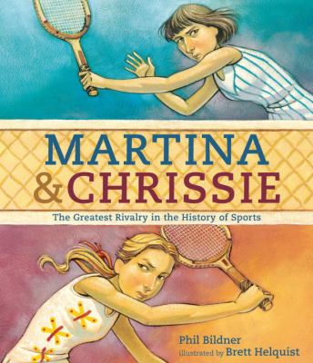 Martina & Chrissie : the greatest rivalry in the history of sports cover image