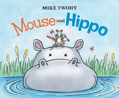 Mouse and Hippo cover image