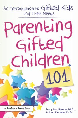 Parenting gifted children 101 : an introduction to gifted kids and their needs  cover image cdn