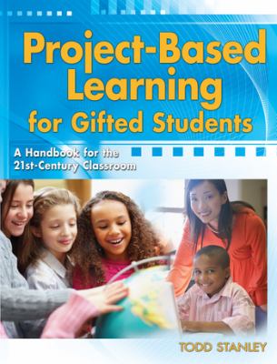 Project-based learning for gifted students : a handbook for the 21st-century classroom cover image