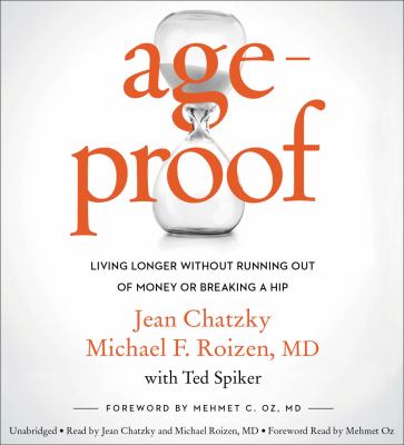 Age-proof living longer without running out of money or breaking a hip cover image