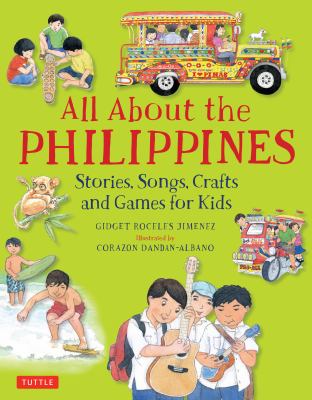 All about the Philippines : stories, songs, crafts and games for kids  cover image cdn