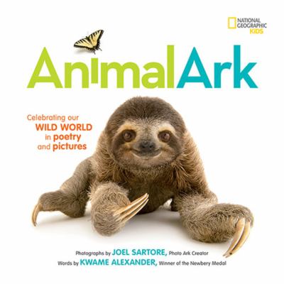 Animal ark : celebrating our wild world in poetry and pictures cover image