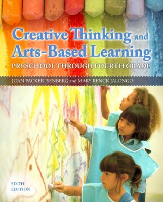 Creative thinking and arts-based learning : preschool through fourth grade cover image