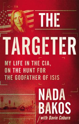 The targeter : my life in the CIA, hunting terrorists and challenging the White House  cover image cdn