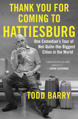 Thank you for coming to Hattiesburg : one comedian's tour of not-quite-the-biggest cities in the world cover image