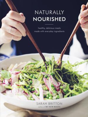 Naturally nourished : healthy, delicious meals made with everyday ingredients cover image