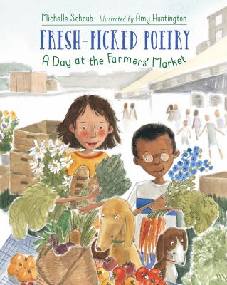 Fresh-picked poetry : a day at the farmers' market cover image