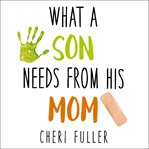 What a son needs from his mom cover image cdn