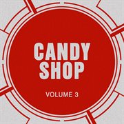 Candy shop, vol. 3 cover image cdn