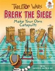 Break the Siege: Make Your Own Catapults cover image cdn