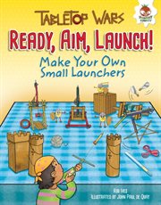 Ready, aim, launch!: Make your own small launchers cover image cdn