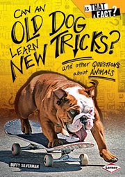 Can an old dog learn new tricks?: and other questions about animals cover image cdn