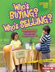 Who's buying? Who's selling?: understanding consumers and producers cover image cdn