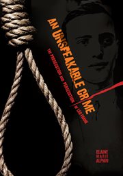 An unspeakable crime: the prosecution and persecution of Leo Frank cover image cdn