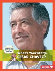 What's your story, Cesar Chavez? cover image cdn