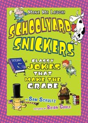 Schoolyard snickers: classy jokes that make the grade cover image cdn