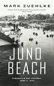 Juno Beach: Canada's D-Day victory, June 6, 1944 cover image cdn
