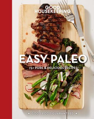 Good housekeeping easy paleo : 70 delicious recipes cover image