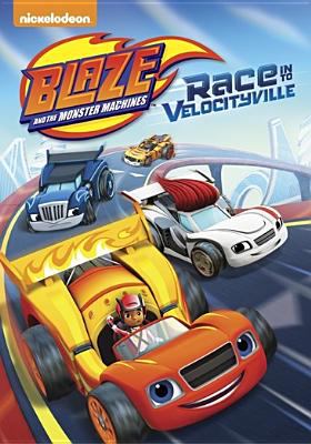 Blaze and the monster machines. Race in to Velocityville cover image