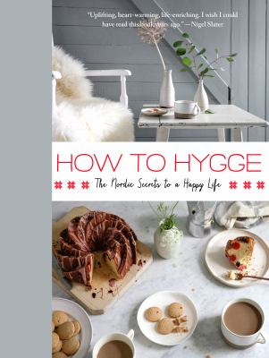 How to hygge : the Nordic secrets to a happy life  cover image cdn
