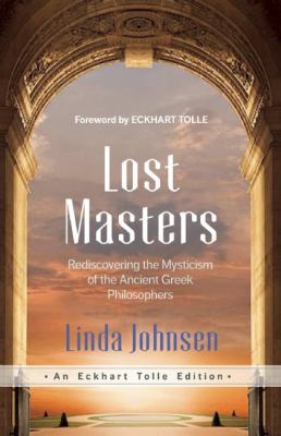 Lost masters : rediscovering the mysticism of the ancient Greek philosophers cover image