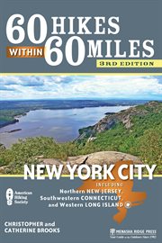 60 hikes within 60 miles, New York city: including northern New Jersey, southwestern Connecticut, and western Long Island cover image cdn