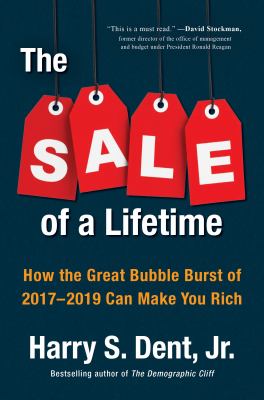 The sale of a lifetime how the great bubble burst of 2017 can make you rich cover image