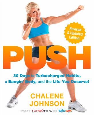 Push 30 days to turbocharged habits, a bangin' body, and the life you deserve! cover image
