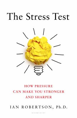 The stress test how pressure can make you stronger and sharper cover image