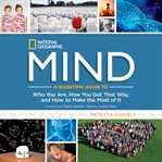 Mind: a scientific guide to who you are, how you got that way, and how to make the most of it cover image cdn