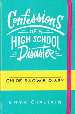 Chloe Snow's diary : confessions of a high school disaster cover image
