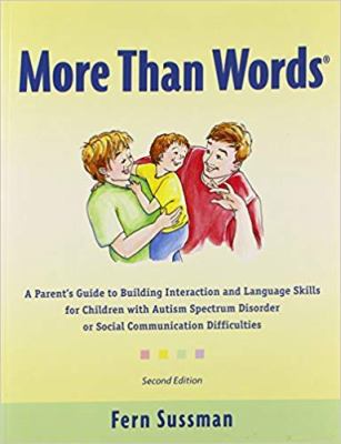 More than words : a parent's guide to building interaction and language skills for children with autism spectrum disorder or social communication difficulties cover image