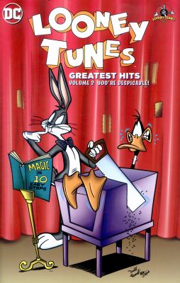 Looney Tunes greatest hits. Volume 2, You're despicable! cover image