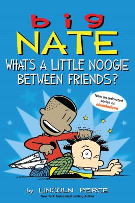 Big Nate.   What's a little noogie between friends? cover image
