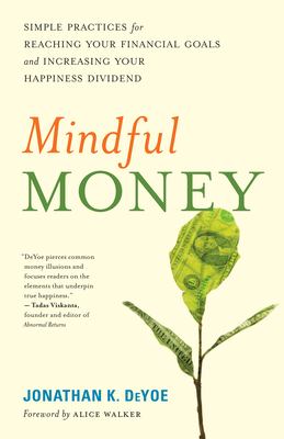 Mindful money simple practices for reaching your financial goals and increasing your happiness dividend cover image
