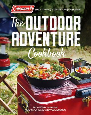 The outdoor adventure cookbook : the official cookbook from the ultimate camping authority cover image